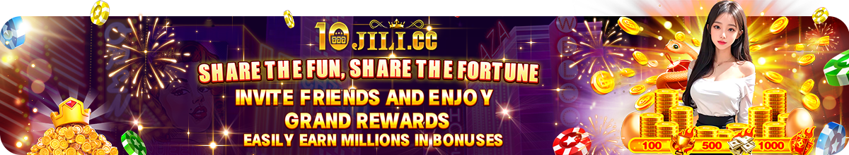 10JILI 21 Invite Friends & Win Big – Earn Millions in Bonuses!